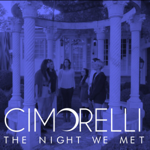 Listen to The Night We Met song with lyrics from Cimorelli