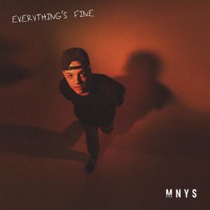 收聽MNYS的Everything's Fine歌詞歌曲