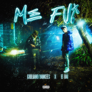 อัลบัม Me Fui (Explicit) ศิลปิน Giuliano Yankees