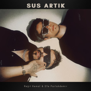 Listen to Sus Artık song with lyrics from Resit Kemal