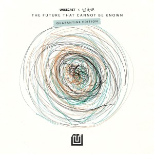 Dengarkan The Future That Cannot Be Known (Quarantine Edition) lagu dari UNSECRET dengan lirik