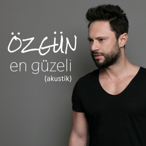 收聽Özgün的En Güzeli (Akustik)歌詞歌曲
