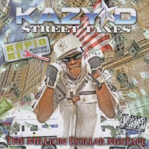 Kazy D的專輯Street Taxes: The Million Dollar Mixtape