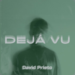 อัลบัม Dejá vu (Explicit) ศิลปิน David Prieto
