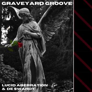 Listen to Graveyard Groove song with lyrics from Lucid Aberration