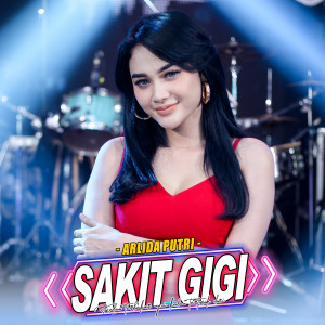 Dengarkan lagu Sakit Gigi nyanyian Arlida Putri dengan lirik