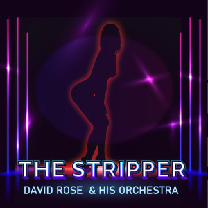 อัลบัม The Stripper ศิลปิน David Rose & His Orchestra