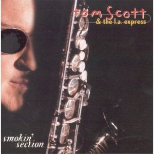 Tom Scott & The L.A. Express的專輯Smokin' Section