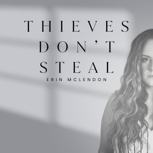 Album Thieves Dont Steal from Erin McLendon