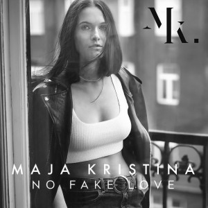 收聽Maja Kristina的No Fake Love歌詞歌曲
