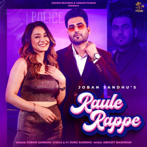 Listen to RAULE RAPPE song with lyrics from Joban Sandhu