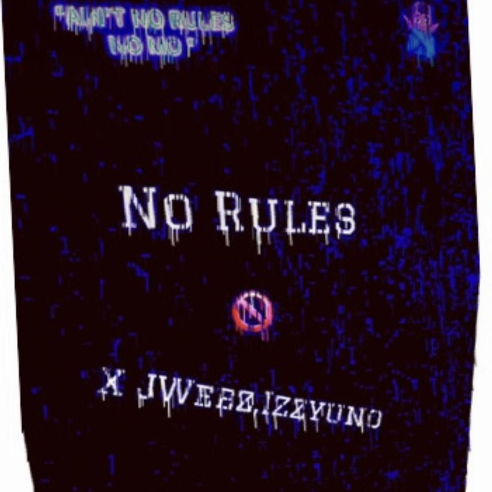 NO RULES (feat. Jweez & Izzyuno1) (Explicit)