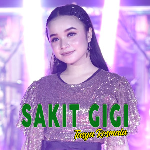Dengarkan Sakit Gigi lagu dari Tasya Rosmala dengan lirik