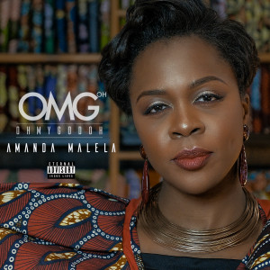 Listen to Oh My God Oh (Omgoh) song with lyrics from Amanda Malela