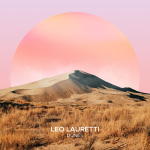 ดาวน์โหลดและฟังเพลง Dunes (Extended Mix) พร้อมเนื้อเพลงจาก Leo Lauretti