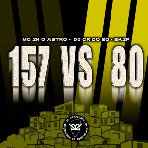 Album 157 VS 80 (Explicit) from MC 2N O ASTRO
