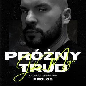 收听John Mojo的Próżny trud (Explicit)歌词歌曲