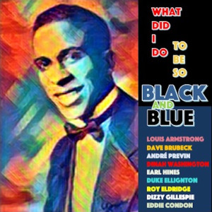 Dengarkan lagu (What Did I Do to Be So) Black and Blue nyanyian Bill Davison dengan lirik