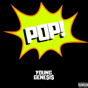 Album Pop! (Explicit) from YOUNG GENE$I$