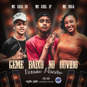 Mc Nega的專輯Geme Baixo no Ouvido (Versão Piseiro) [Explicit]