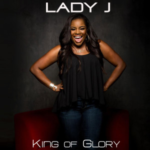 ดาวน์โหลดและฟังเพลง King of Glory พร้อมเนื้อเพลงจาก Lady J