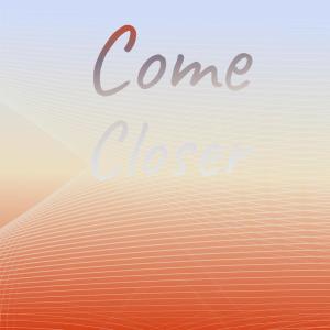 Come Closer dari Silvia Natiello-Spiller