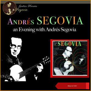 An Evening with Andrés Segovia (Album of 1954) dari Andres Segovia