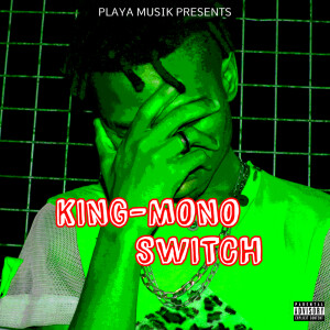 Album Switch (Deluxe Edition) (Explicit) from King-Mono