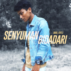 Dengarkan Senyuman Bidadari lagu dari Imal Kifli dengan lirik