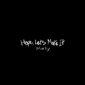 Album Hope, Let's Make It (Explicit) oleh Marty