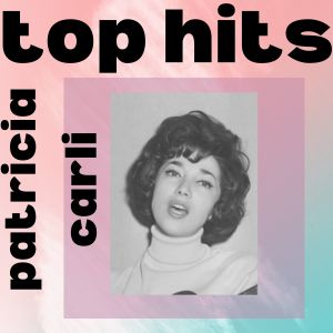 Patricia Carli的專輯Patricia carli - top hits