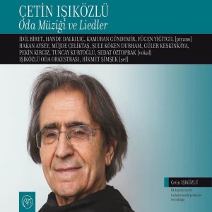 Cetin Isikozlu的專輯Çetin Işıközlü Oda Müziği Ve Liedler