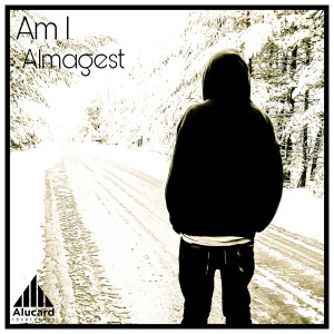 Listen to Am I (Radio Edit) song with lyrics from Almagest