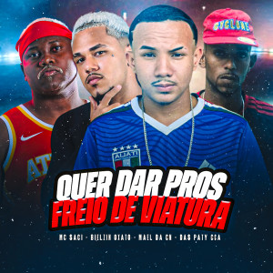 ดาวน์โหลดและฟังเพลง Quer Dar pros Freio de Viatura (Explicit) พร้อมเนื้อเพลงจาก Mael da CN