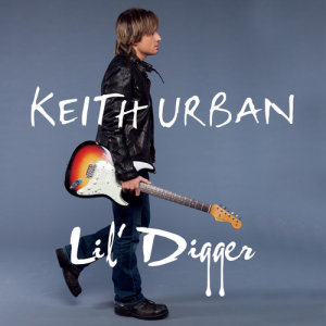 收聽Keith Urban的Lil' Digger歌詞歌曲