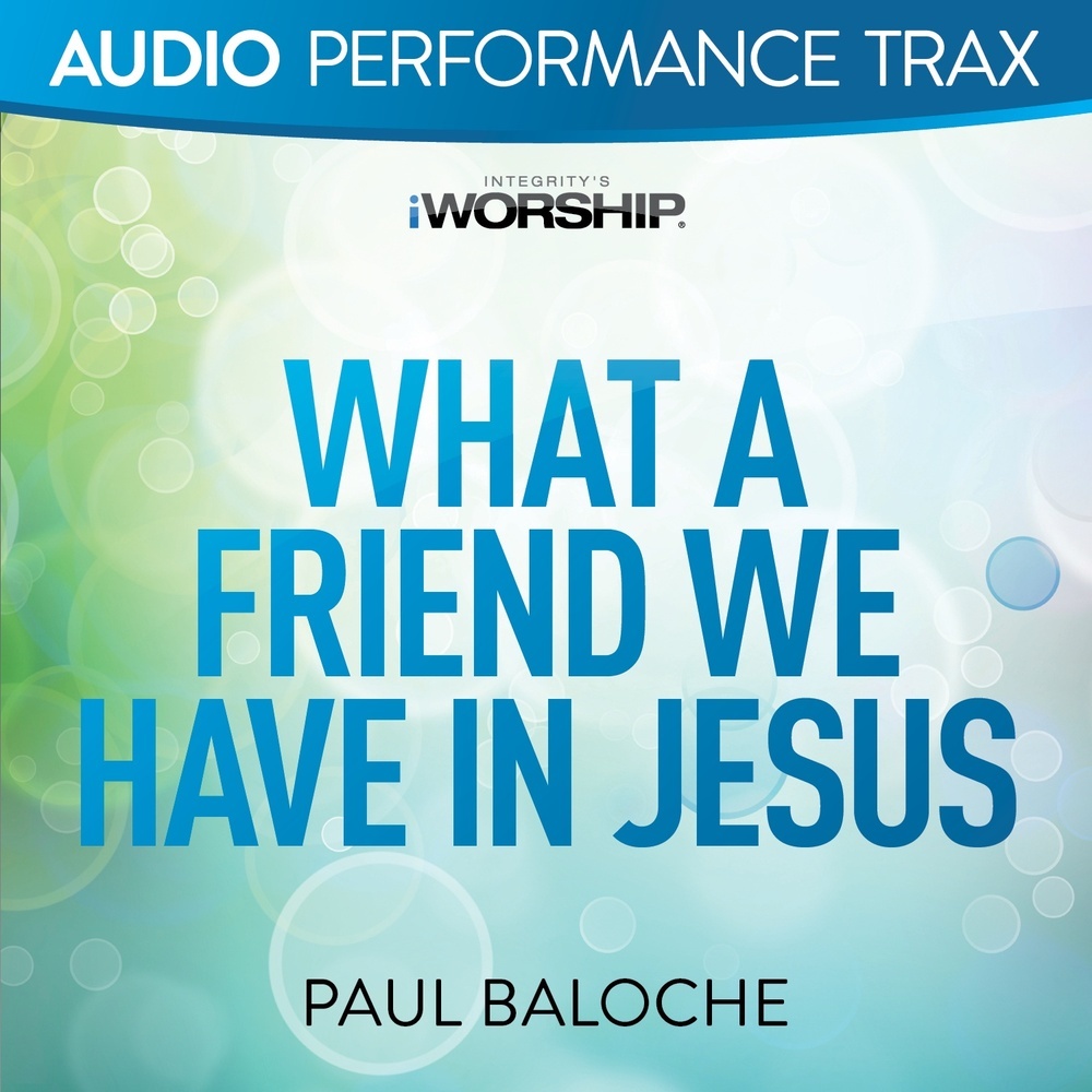 What a Friend We Have In Jesus [High Key Without Background Vocals]