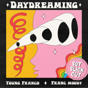 Young Franco的專輯Daydreaming (Sgt Slick Remix)