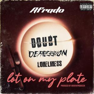 ดาวน์โหลดและฟังเพลง Lot on my plate (Explicit) พร้อมเนื้อเพลงจาก Afrado