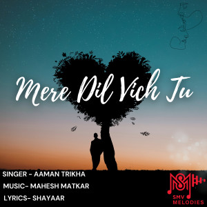 Album Mere Dil Vich Tu from Aaman Trikha