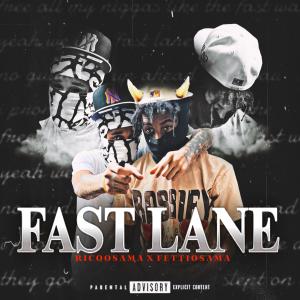ดาวน์โหลดและฟังเพลง Fast Lane (feat. Rico Osama) (Explicit) พร้อมเนื้อเพลงจาก Fetti Osama