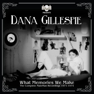 收聽Dana Gillespie的What Memories We Make歌詞歌曲
