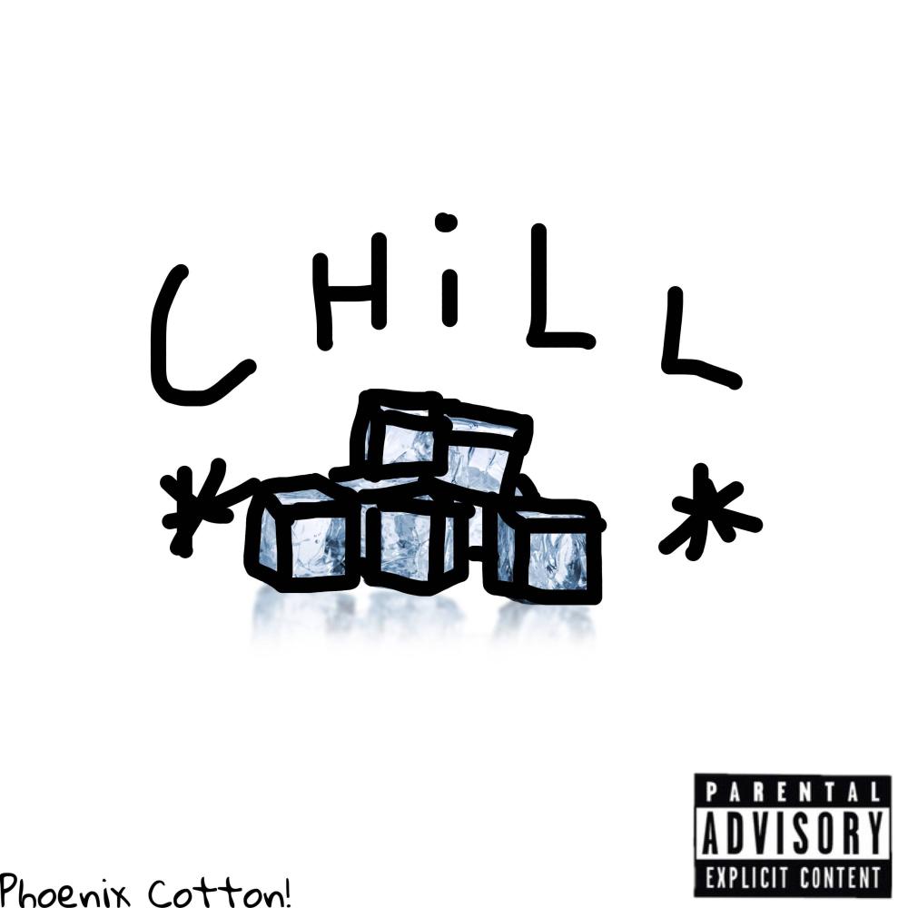 CHiLL! (feat. BeatsByNix) (Explicit)