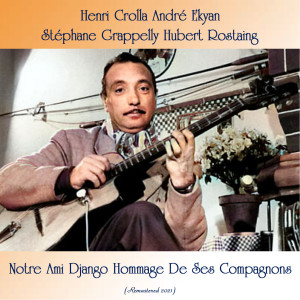 Henri Crolla的專輯Notre ami django hommage de ses compagnons (Remastered 2021)