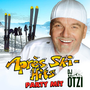 DJ Otzi的專輯Après Ski Hits Party mit DJ Ötzi