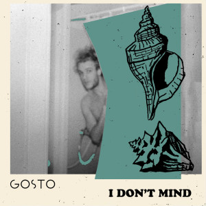 Album I Don’t Mind from GOSTO