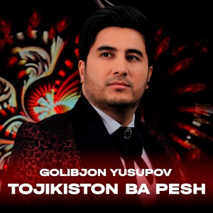 Album Tojikiston Ba Pesh from Golibjon Yusupov