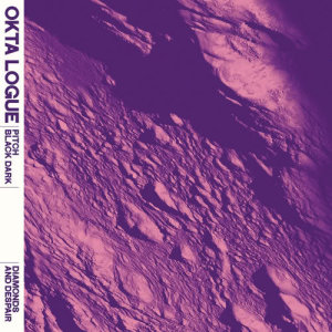 ดาวน์โหลดและฟังเพลง Pitch Black Dark พร้อมเนื้อเพลงจาก Okta Logue