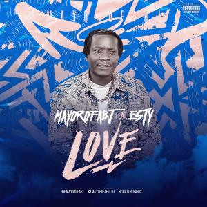 MayorOfAbj的專輯LOVE (feat. ESTY) [Explicit]