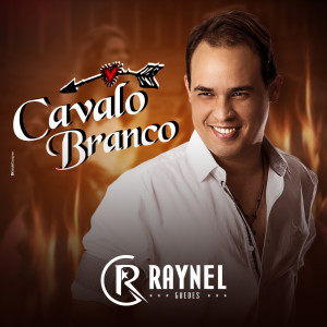 ดาวน์โหลดและฟังเพลง Cavalo Branco พร้อมเนื้อเพลงจาก Raynel Guedes