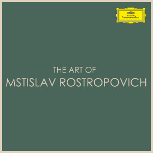 The Art of Mstislav Rostropovich
